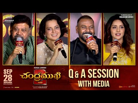 Chandramukhi 2 - (Telugu) Q&amp;A Session With Media | Raghava Lawrence | P Vasu | Youwe Media