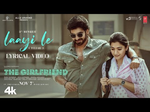 Laayi Le Lyrical Video | The Girlfriend | Rashmika Mandanna | Dheekshith Shetty | Hesham | Rakendu M
